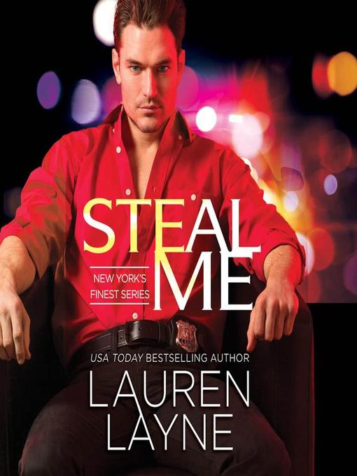 Title details for Steal Me by Lauren Layne - Available